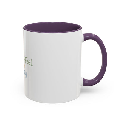 It’s Okay To Feel Not Okay Mug | Accent Coffee Mug 11oz 15oz
