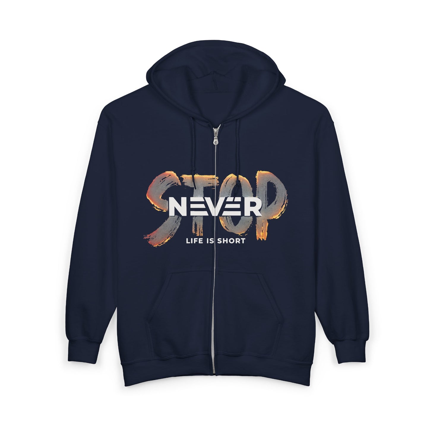 Hoodie — “Never Stop, Life Is Short” Full-Zip Zip-Up