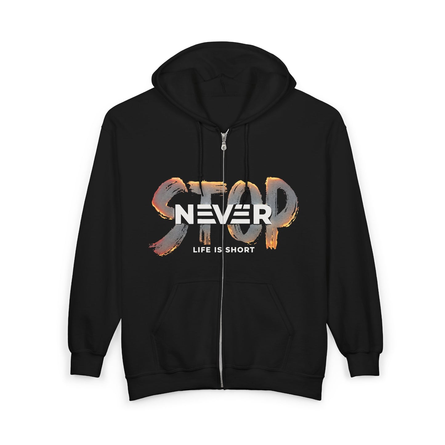 Hoodie — “Never Stop, Life Is Short” Full-Zip Zip-Up