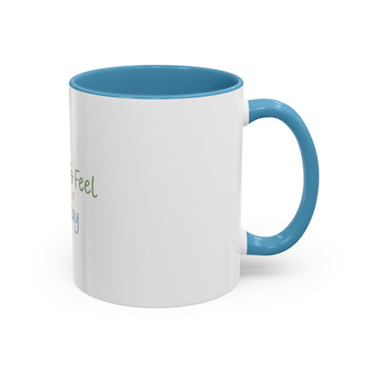 It’s Okay To Feel Not Okay Mug | Accent Coffee Mug 11oz 15oz