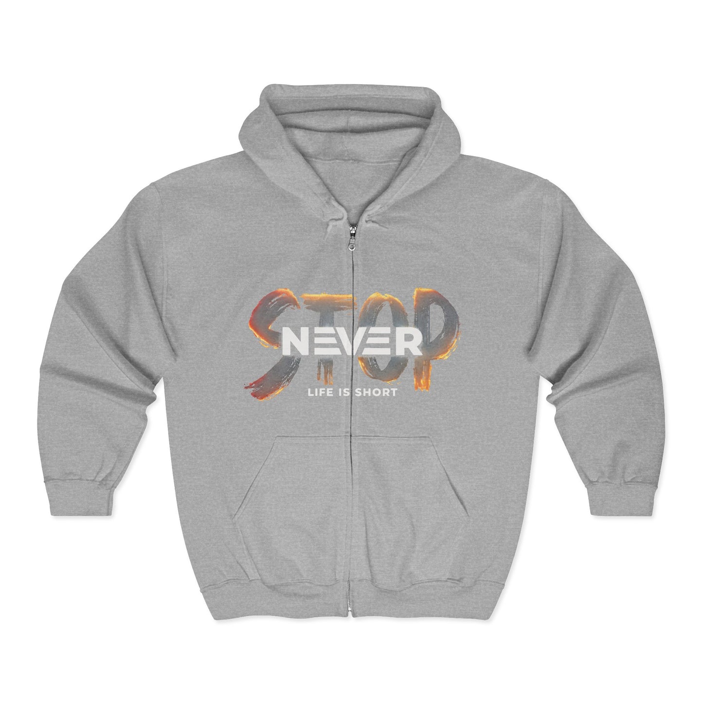 Hoodie — “Never Stop, Life Is Short” Full-Zip Zip-Up