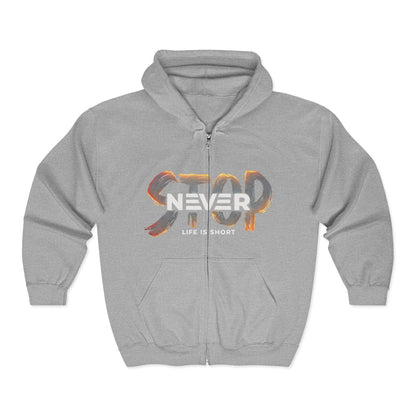 Hoodie — “Never Stop, Life Is Short” Full-Zip Zip-Up