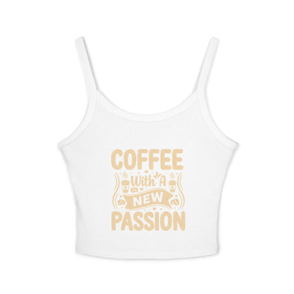 Coffee With A New Passion Spaghetti Strap Tank Top