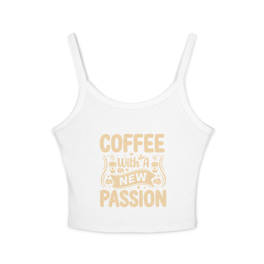 Coffee With A New Passion Spaghetti Strap Tank Top