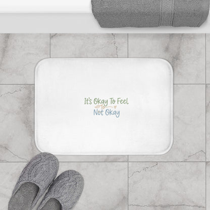 It’s Okay To Feel Not Okay Bath Mat | Mental Health Typography
