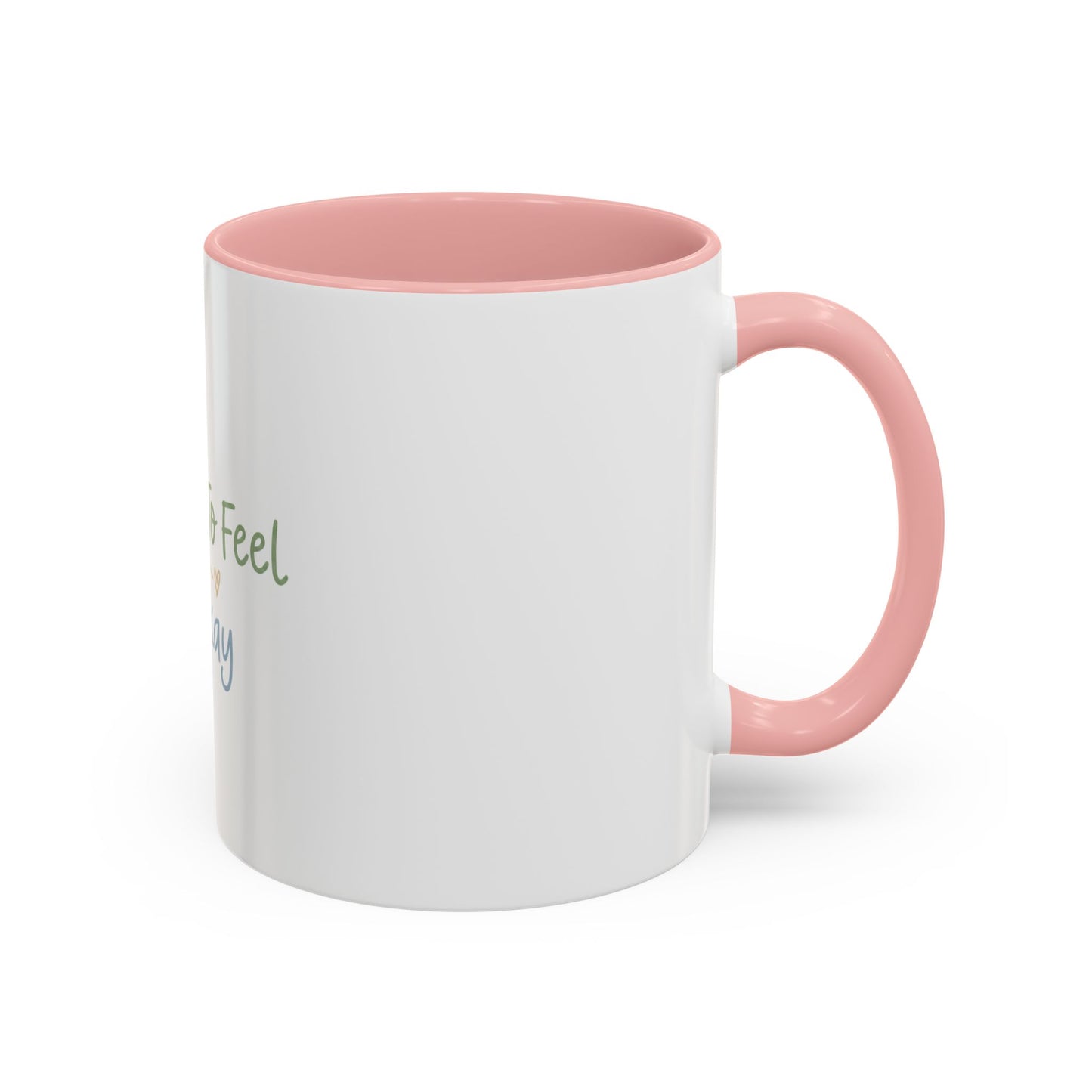 It’s Okay To Feel Not Okay Mug | Accent Coffee Mug 11oz 15oz