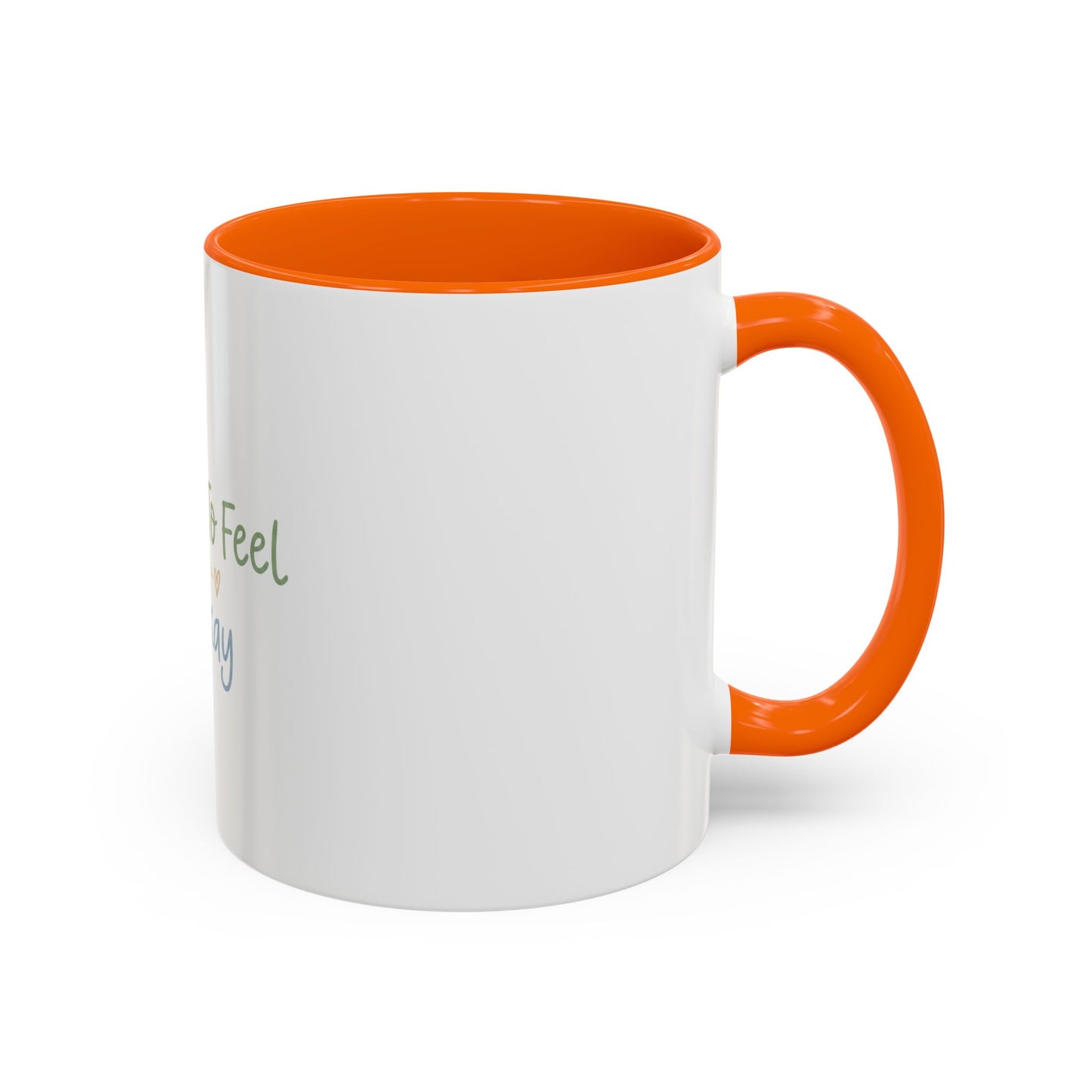 It’s Okay To Feel Not Okay Mug | Accent Coffee Mug 11oz 15oz