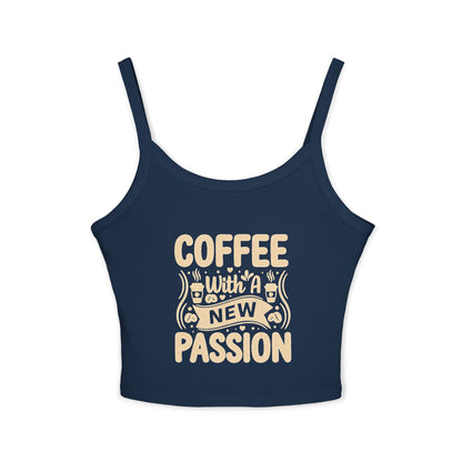 Coffee With A New Passion Spaghetti Strap Tank Top