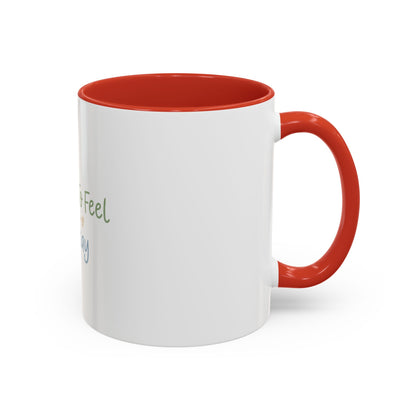 It’s Okay To Feel Not Okay Mug | Accent Coffee Mug 11oz 15oz