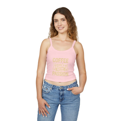 Coffee With A New Passion Spaghetti Strap Tank Top