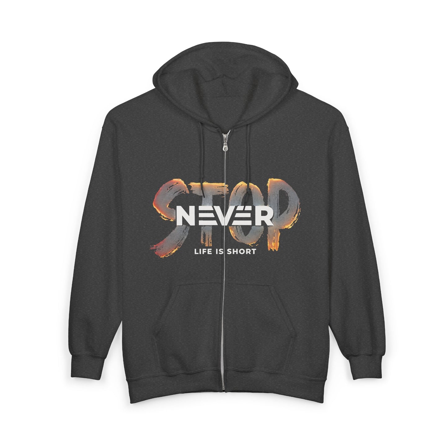 Hoodie — “Never Stop, Life Is Short” Full-Zip Zip-Up