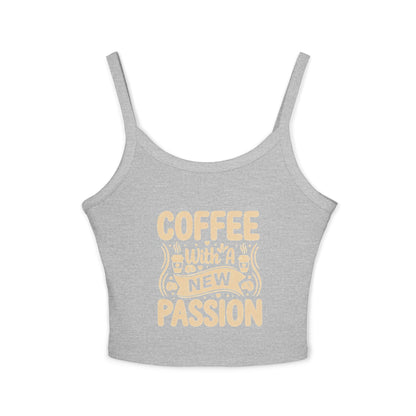 Coffee With A New Passion Spaghetti Strap Tank Top