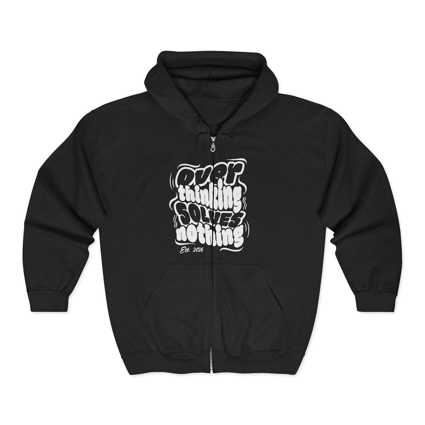 Over Thinking Solves Nothing Zip Hoodie – Graphic Black Full‑Zip Hooded Sweatshirt
