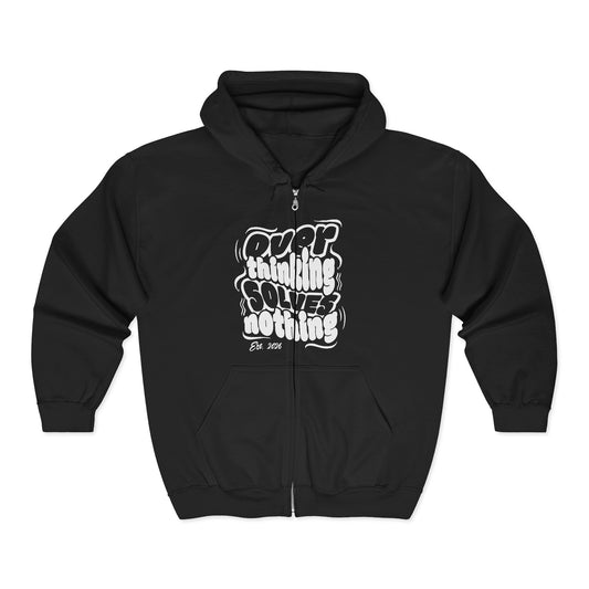 Over Thinking Solves Nothing Zip Hoodie – Graphic Black Full‑Zip Hooded Sweatshirt