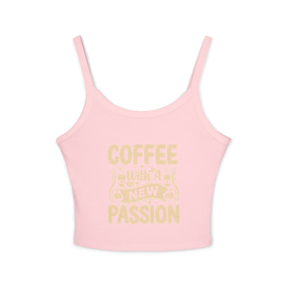 Coffee With A New Passion Spaghetti Strap Tank Top