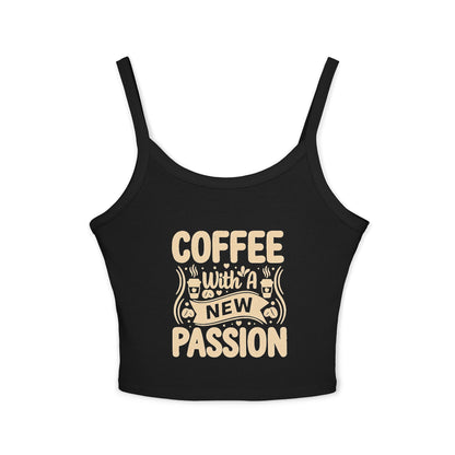 Coffee With A New Passion Spaghetti Strap Tank Top