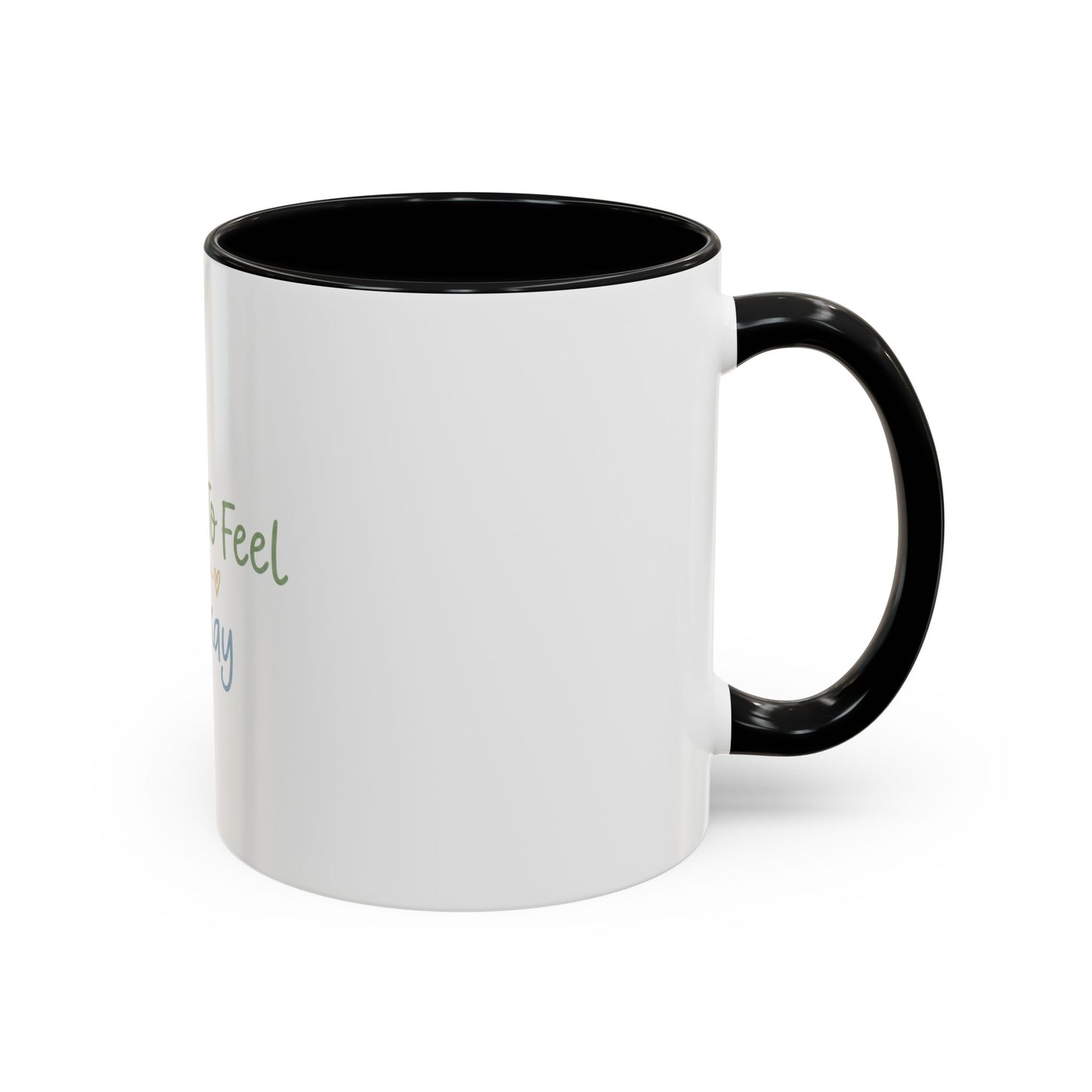 It’s Okay To Feel Not Okay Mug | Accent Coffee Mug 11oz 15oz