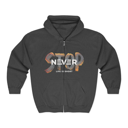 Hoodie — “Never Stop, Life Is Short” Full-Zip Zip-Up