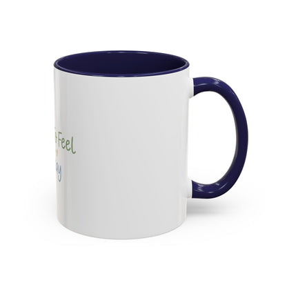 It’s Okay To Feel Not Okay Mug | Accent Coffee Mug 11oz 15oz