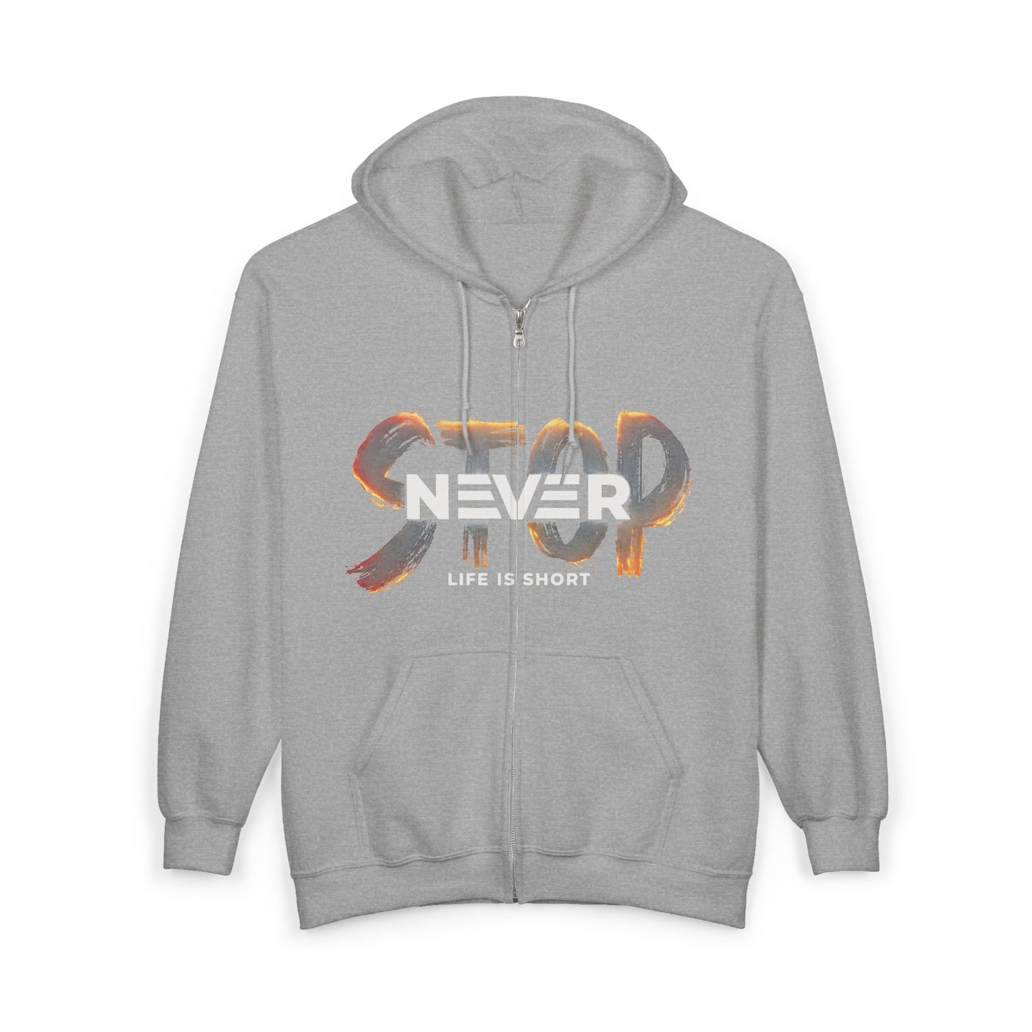 Hoodie — “Never Stop, Life Is Short” Full-Zip Zip-Up