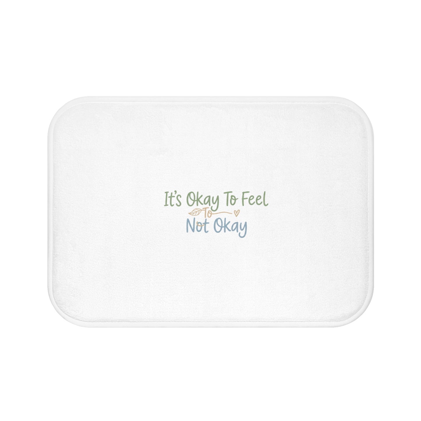 It’s Okay To Feel Not Okay Bath Mat | Mental Health Typography