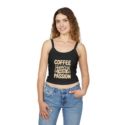 Coffee With A New Passion Spaghetti Strap Tank Top